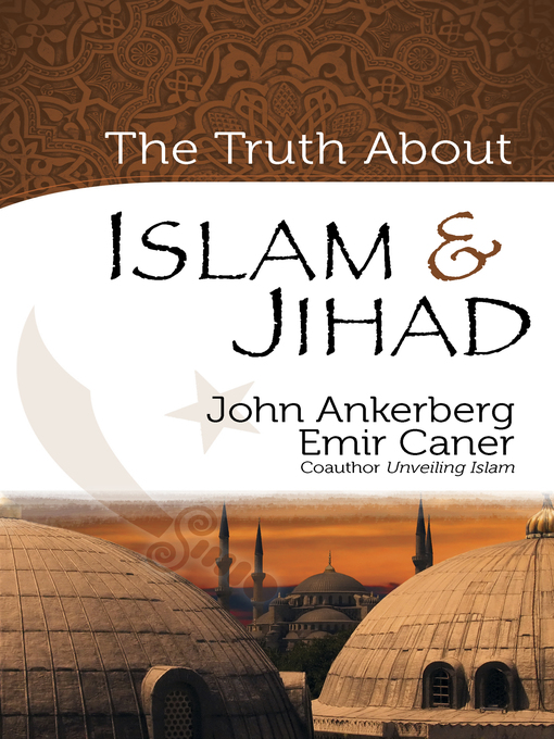 Title details for The Truth About Islam and Jihad by John Ankerberg - Available